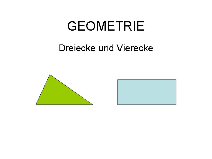 GEOMETRIE Dreiecke und Vierecke 