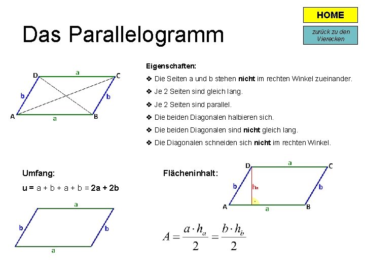 HOME Das Parallelogramm zurück zu den Vierecken Eigenschaften: v Die Seiten a und b