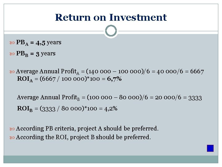 Return on Investment PBA = 4, 5 years PBB = 3 years Average Annual Return on Investment PBA = 4, 5 years PBB = 3 years Average Annual