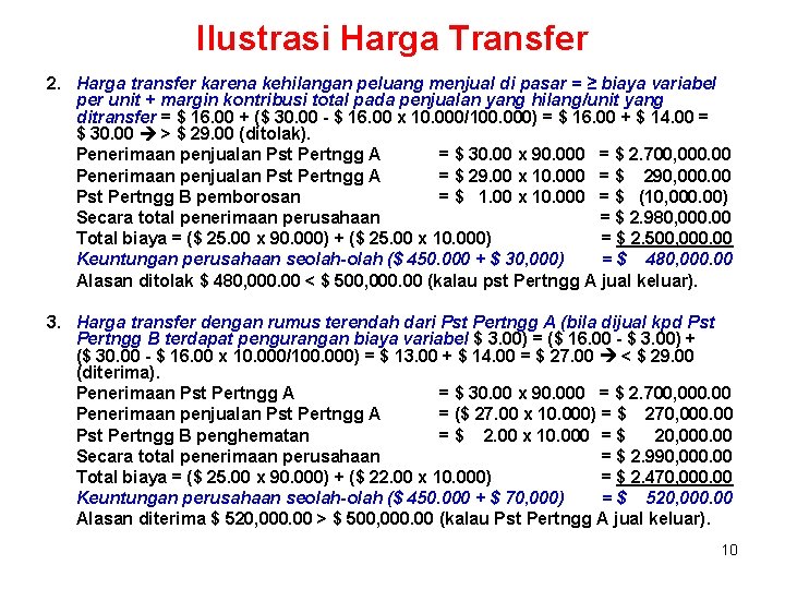 Ilustrasi Harga Transfer 2. Harga transfer karena kehilangan peluang menjual di pasar = ≥