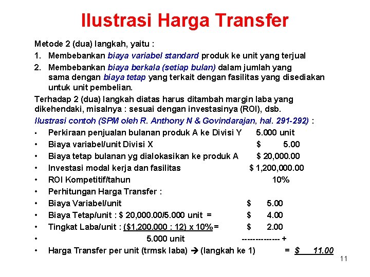 Ilustrasi Harga Transfer Metode 2 (dua) langkah, yaitu : 1. Membebankan biaya variabel standard