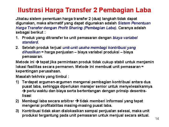 Ilustrasi Harga Transfer 2 Pembagian Laba Jikalau sistem penentuan harga transfer 2 (dua) langkah