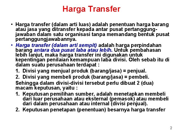Harga Transfer • Harga transfer (dalam arti luas) adalah penentuan harga barang atau jasa