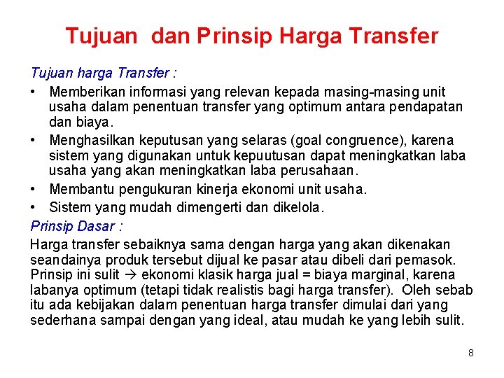 Tujuan dan Prinsip Harga Transfer Tujuan harga Transfer : • Memberikan informasi yang relevan