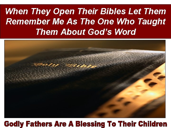 When They Open Their Bibles Let Them Remember Me As The One Who Taught