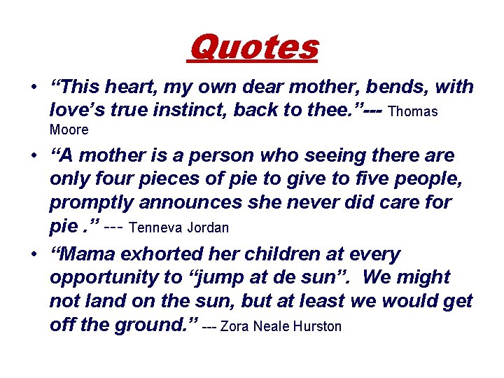 Quotes • “This heart, my own dear mother, bends, with love’s true instinct, back