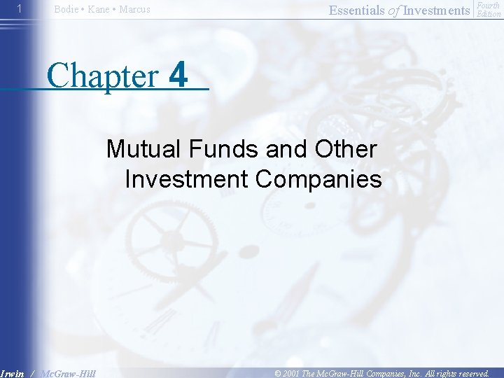 1 Bodie • Kane • Marcus Essentials of Investments Fourth Edition Chapter 4 Mutual