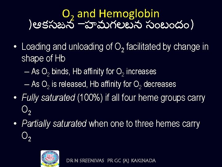 O 2 and Hemoglobin )ఆకసజన –హమగలబన స బ ద ) • Loading and unloading