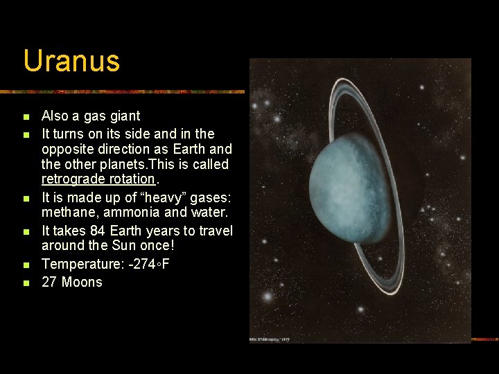 Uranus n n n Also a gas giant It turns on its side and