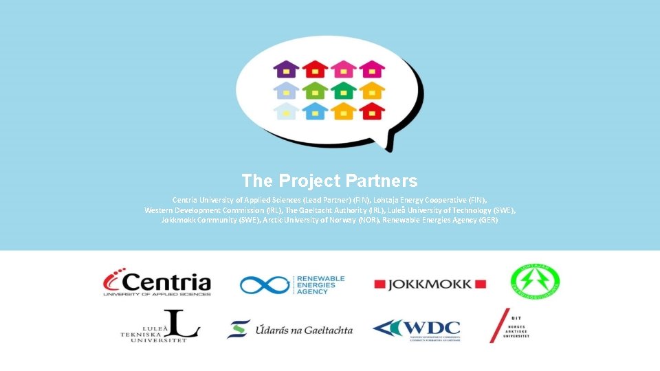 The Project Partners Centria University of Applied Sciences (Lead Partner) (FIN), Lohtaja Energy Cooperative