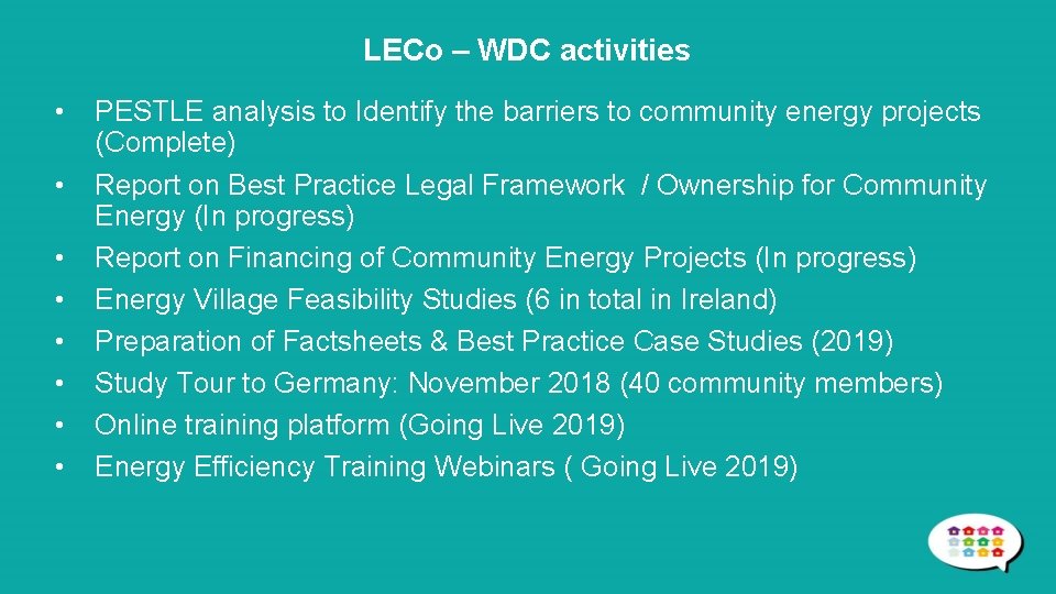 LECo – WDC activities • • PESTLE analysis to Identify the barriers to community