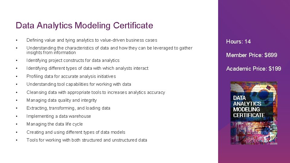 Data Analytics Modeling Certificate • Defining value and tying analytics to value-driven business cases