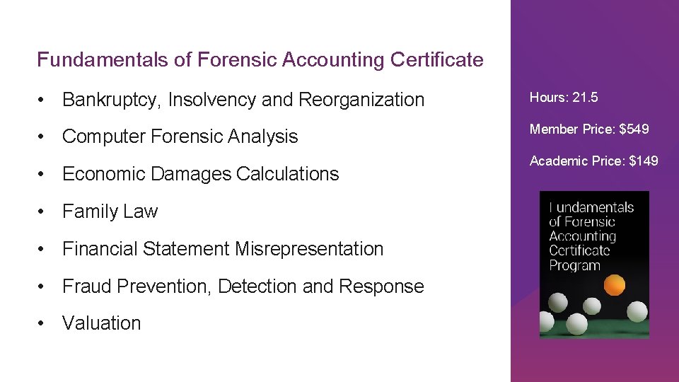 Fundamentals of Forensic Accounting Certificate • Bankruptcy, Insolvency and Reorganization Hours: 21. 5 •