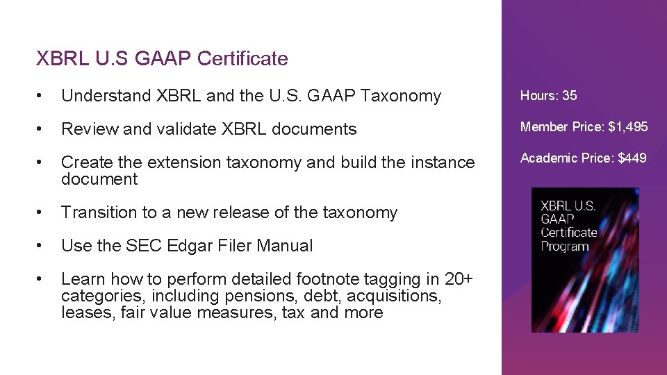 XBRL U. S GAAP Certificate • Understand XBRL and the U. S. GAAP Taxonomy