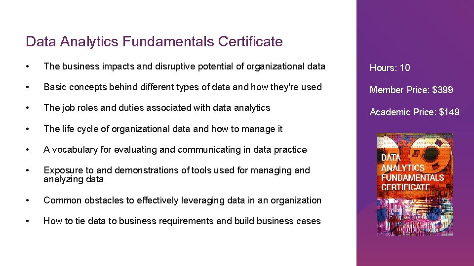 Data Analytics Fundamentals Certificate • The business impacts and disruptive potential of organizational data