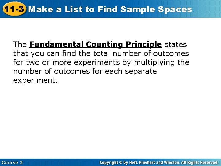 11 -3 Make a List to Find Sample Spaces The Fundamental Counting Principle states