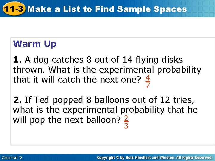 11 -3 Make a List to Find Sample Spaces Warm Up 1. A dog