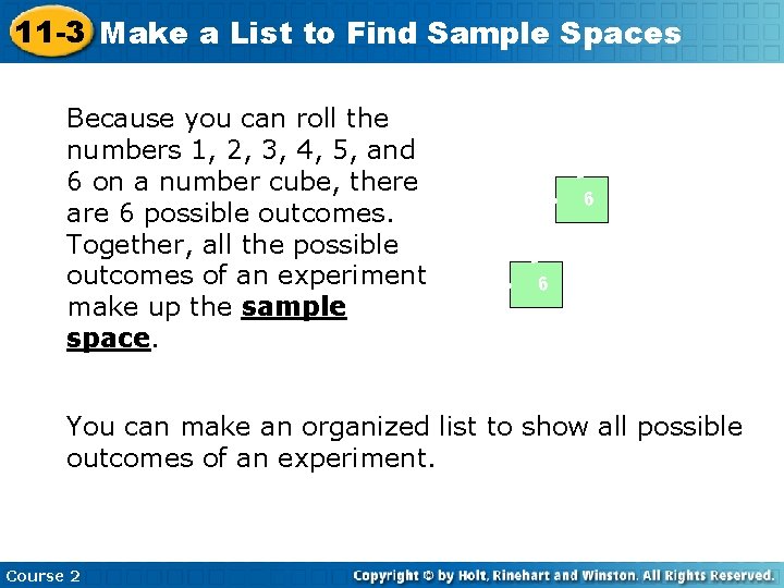 3 Because you can roll the numbers 1, 2, 3, 4, 5, and 6