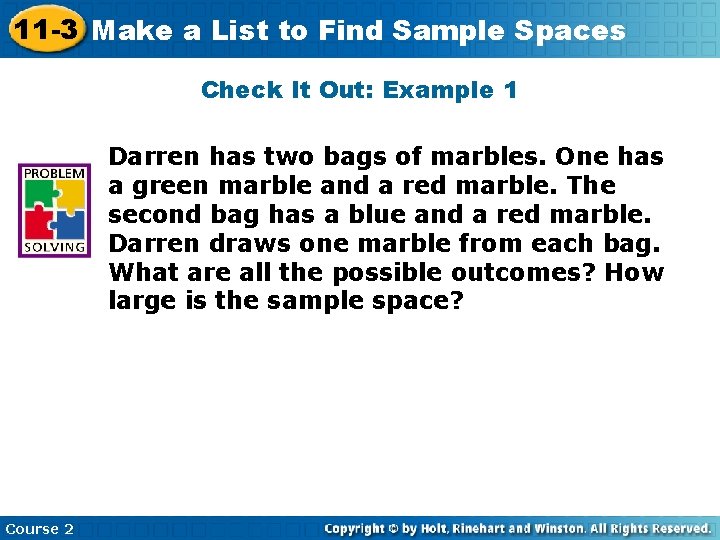 11 -3 Make a List to Find Sample Spaces Check It Out: Example 1