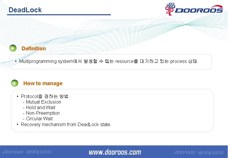 Dead. Lock Definition • Multiprogramming system에서 발생할 수 없는 resource를 대기하고 있는 process 상태.