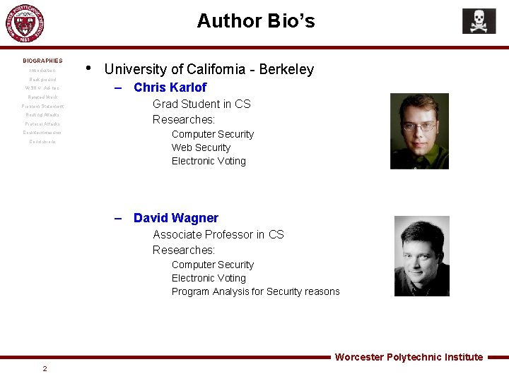 Author Bio’s BIOGRAPHIES Introduction Background WSN v. Ad-hoc Related Work Problem Statement Routing Attacks