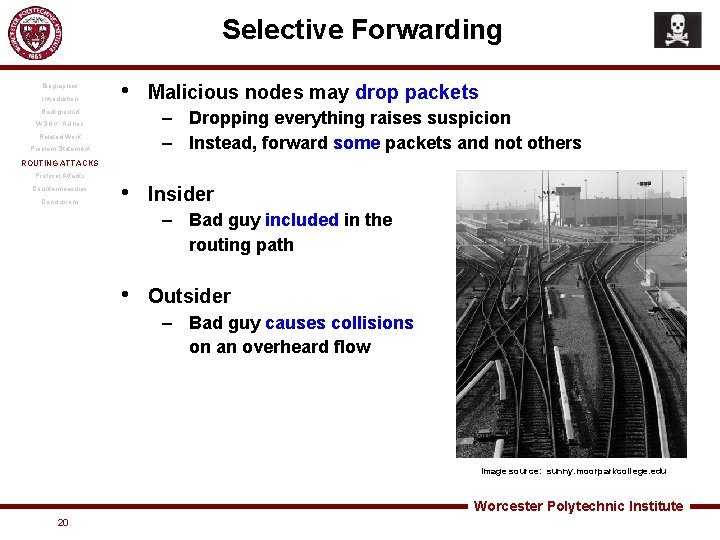 Selective Forwarding Biographies Introduction • Background Malicious nodes may drop packets – Dropping everything