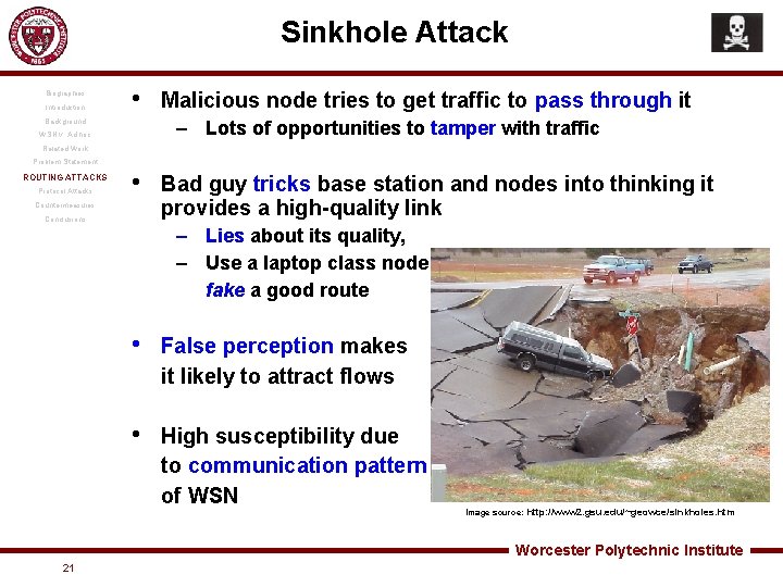 Sinkhole Attack Biographies Introduction • Background Malicious node tries to get traffic to pass