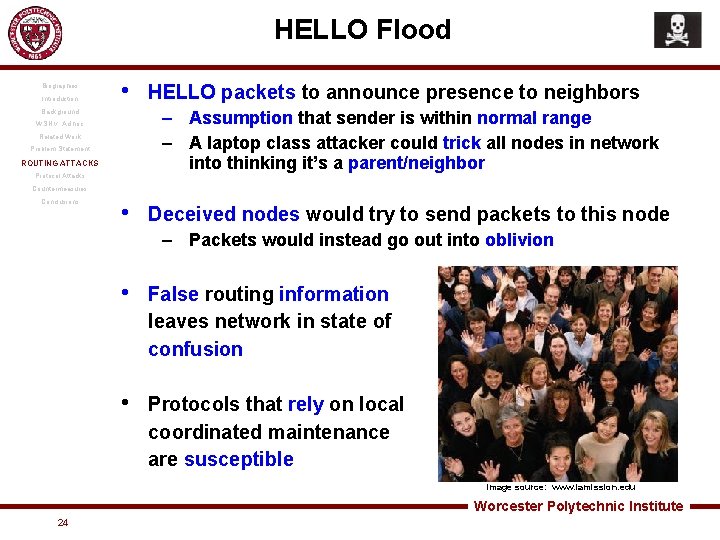 HELLO Flood Biographies Introduction • Background HELLO packets to announce presence to neighbors –