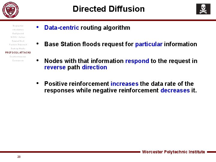 Directed Diffusion Biographies Introduction • Data-centric routing algorithm • Base Station floods request for