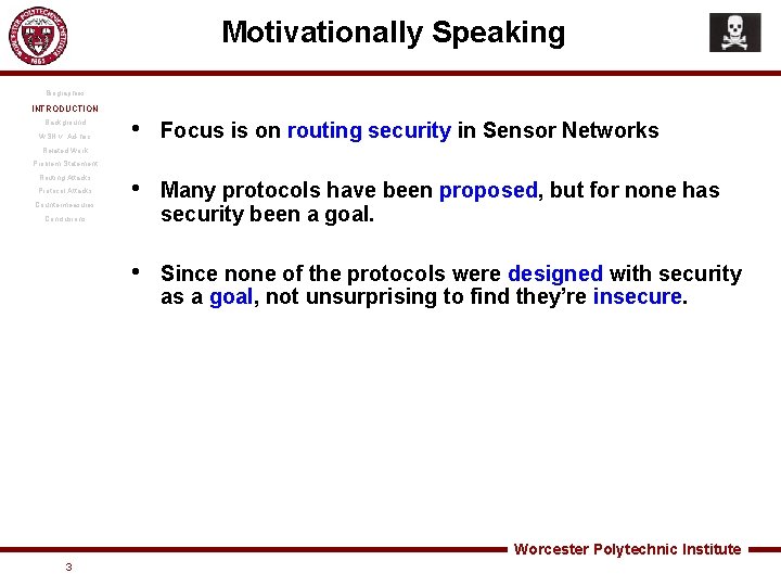 Motivationally Speaking Biographies INTRODUCTION Background WSN v. Ad-hoc • Focus is on routing security