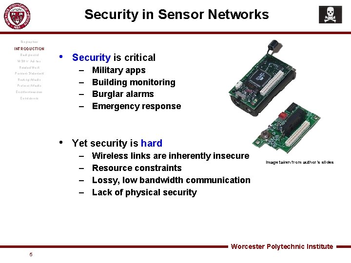 Security in Sensor Networks Biographies INTRODUCTION Background WSN v. Ad-hoc • Security is critical