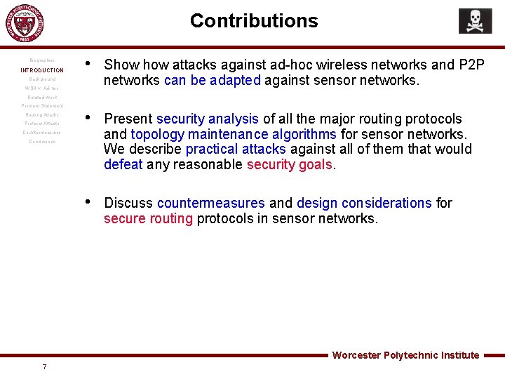 Contributions Biographies INTRODUCTION • Show attacks against ad-hoc wireless networks and P 2 P