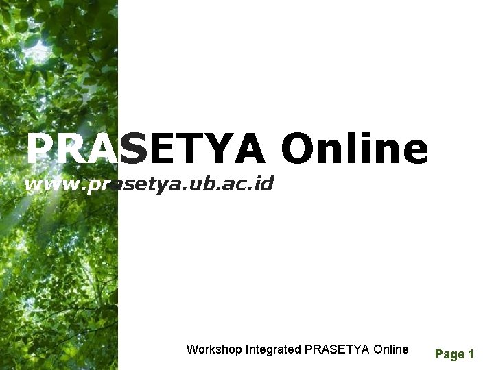 PRASETYA Online www. prasetya. ub. ac. id Free Powerpoint Templates Workshop Integrated PRASETYA Online