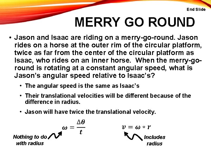 End Slide MERRY GO ROUND • Jason and Isaac are riding on a merry-go-round.
