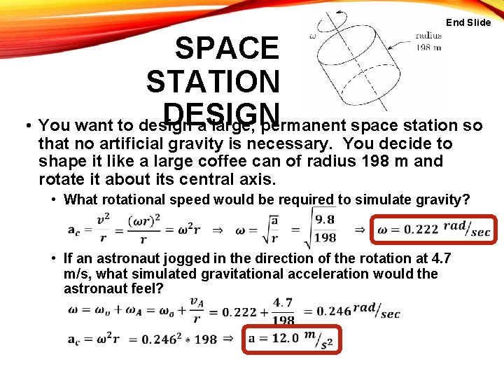 End Slide SPACE STATION DESIGN • You want to design a large, permanent space