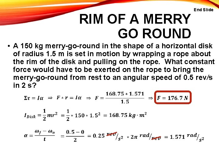 RIM OF A MERRY GO ROUND End Slide • A 150 kg merry-go-round in