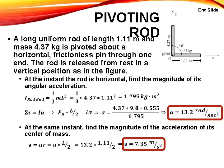 PIVOTING ROD • A long uniform rod of length 1. 11 m and End