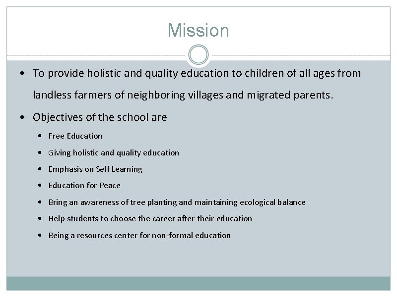 Mission • To provide holistic and quality education to children of all ages from