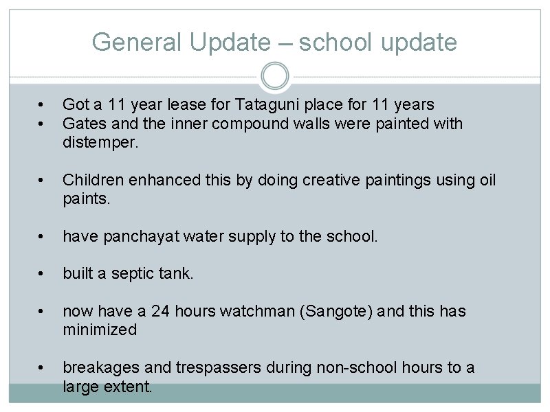 General Update – school update • • Got a 11 year lease for Tataguni