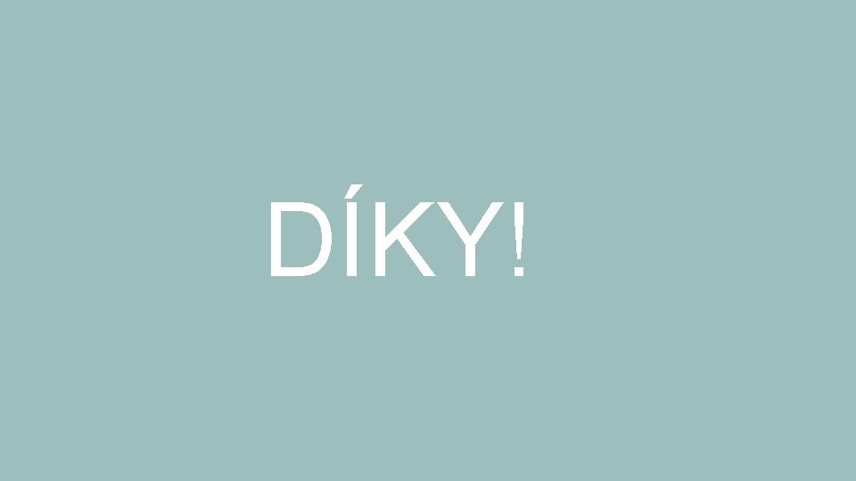 DÍKY! 