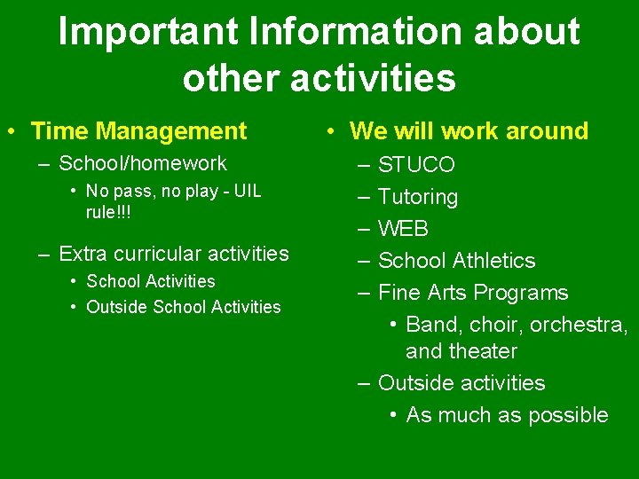 Important Information about other activities • Time Management – School/homework • No pass, no