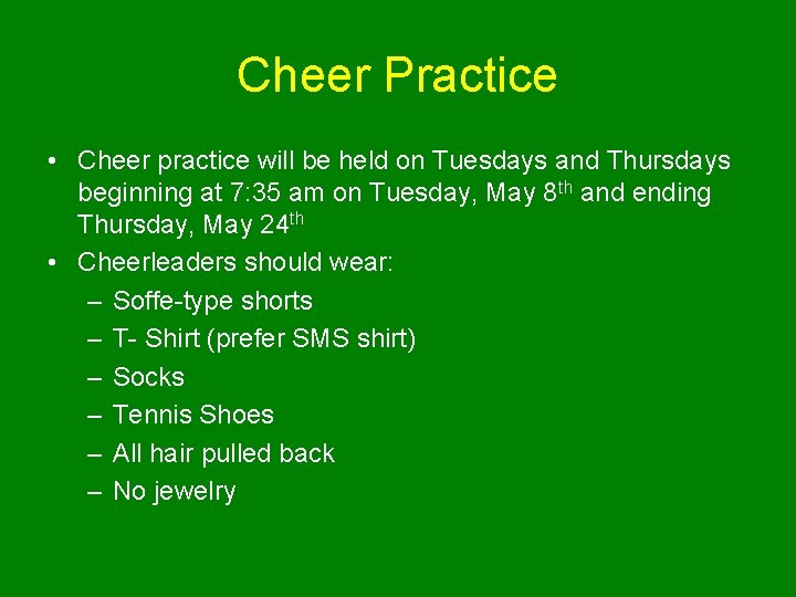 Cheer Practice • Cheer practice will be held on Tuesdays and Thursdays beginning at