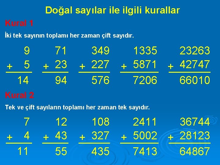 Doğal sayılar ile ilgili kurallar Kural 1 İki tek sayının toplamı her zaman çift