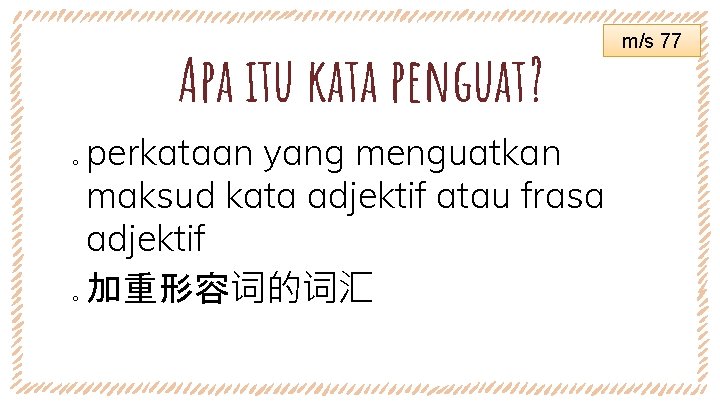 Apa itu kata penguat? o o perkataan yang menguatkan maksud kata adjektif atau frasa