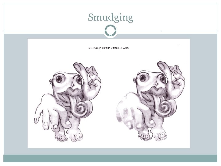 Smudging 