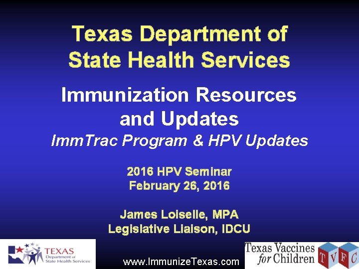 Texas Department of State Health Services Immunization Resources and Updates Imm. Trac Program &