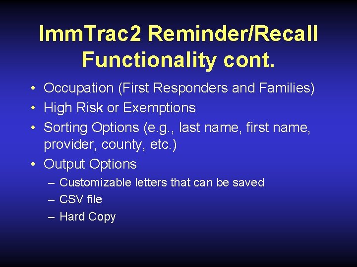 Imm. Trac 2 Reminder/Recall Functionality cont. • Occupation (First Responders and Families) • High