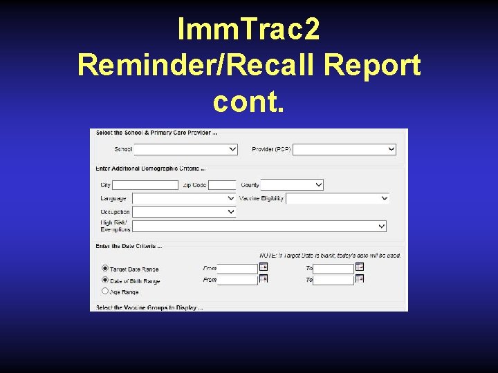 Imm. Trac 2 Reminder/Recall Report cont. 