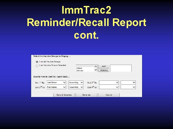 Imm. Trac 2 Reminder/Recall Report cont. 