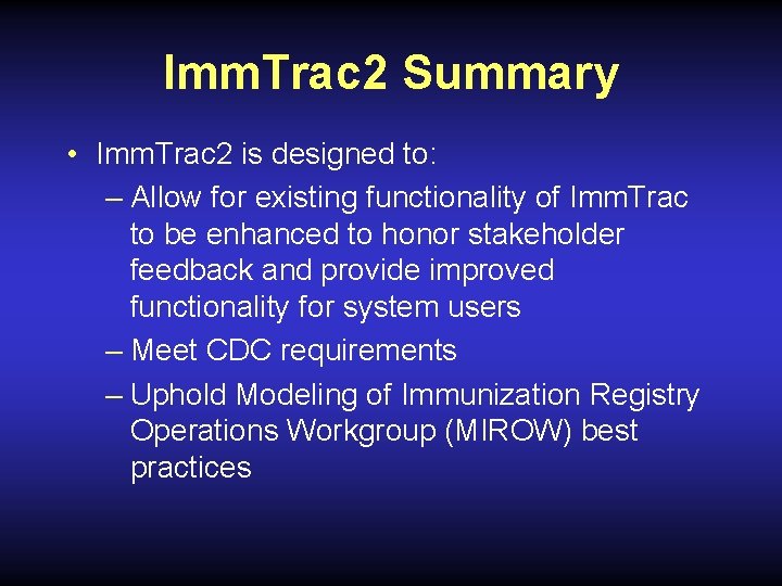 Imm. Trac 2 Summary • Imm. Trac 2 is designed to: – Allow for